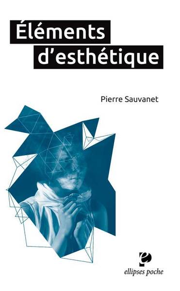 Éléments d’esthétique - Pierre Sauvanet