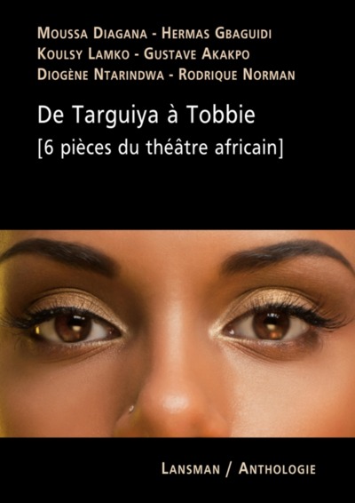 De Targuiya A Tobbie (6 Pieces Du Theatre Africain)