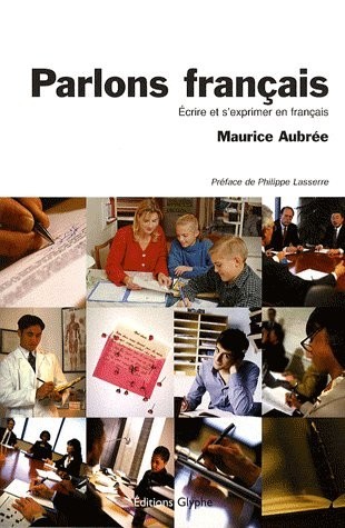 Parlons français - écrire et s'exprimer en français