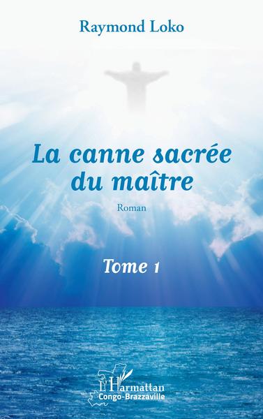 La canne sacrée du maître Volume 1