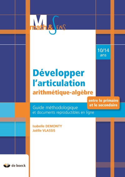 Developper L'Articulation Arithmetique-Algebre Entre Le Primaire Et Le Secondaire