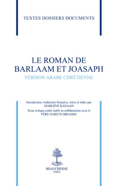 Le roman de Barlaam et Joasaph - Version arabe chrétienne - Marlene Kanaan