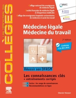 Médecine Légale - Médecine Du Travail, Réussir Son Dfasm - Connaissances Clés - Collège National Des Enseignants De Médecine Légale, Collège Des Enseignants Hospitalo-Universitaires De Médecine Et Santé Au Travail, Société Française De Médecine Legale