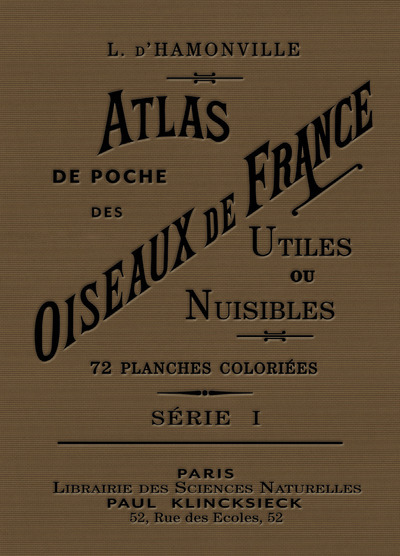 Atlas de poche des oiseaux de France, Suisse et Belgique, utiles et nuisibles Volume 1