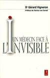 Un Médecin Face À L'Invisible - Gérard Vigneron