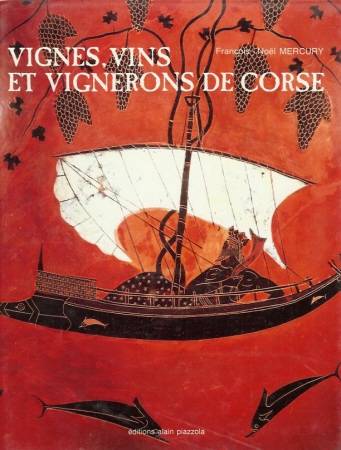 Vignes, Vin Et Vignerons De Corse