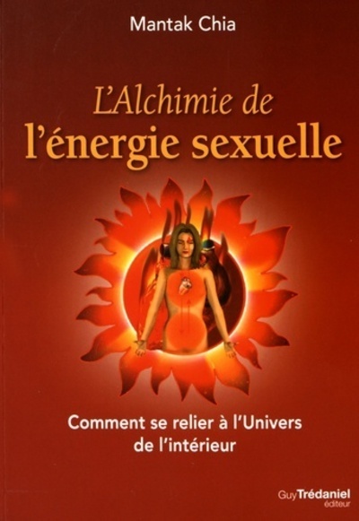 L'alchimie de l'énergie sexuelle - Mantak Chia