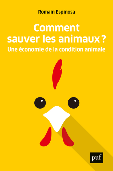 Comment Sauver Les Animaux ?, Une Économie De La Condition Animale - Romain Espinosa