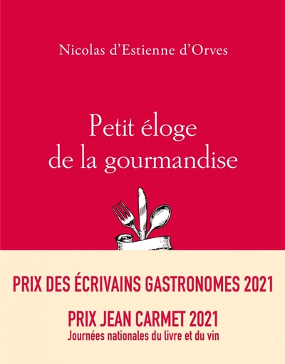 Petit Éloge De La Gourmandise - Nicolas D'Estienne D'Orves