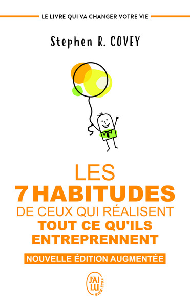 Les 7 Habitudes De Ceux Qui Réalisent Tout Ce Qu'ils Entreprennent, Le Livre Qui Va Changer Votre Vie