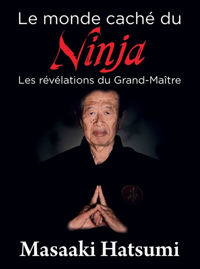 Le Monde Caché Du Ninja, Les Révélations Du Grand-Maître