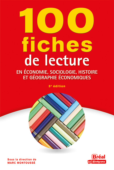 100 fiches de lecture en économie, sociologie, histoire et géographie économiques