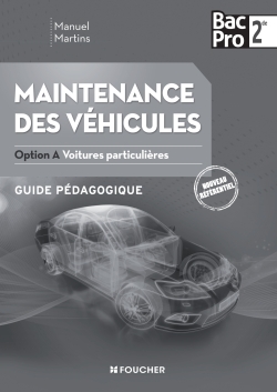 Maintenance Des Véhicules Seconde Bac Pro Industriels Option A Voitures Particulières G.P - Manuel Martins