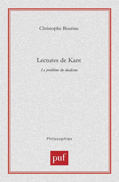 Lectures De Kant - Le Probleme Du Dualisme, Le Problème Du Dualisme - Christophe Bouriau