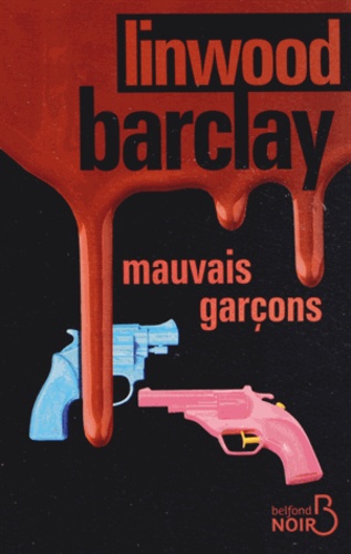 Mauvais garçons - Linwood Barclay