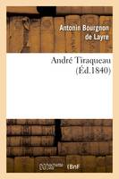 André Tiraqueau (Éd.1840) - Antonin Bourgnon de Layre