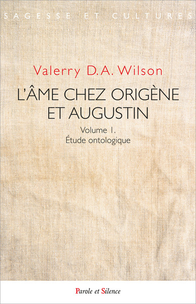 L'âme chez Origène et Augustin - Volume 1. Étude ontologique