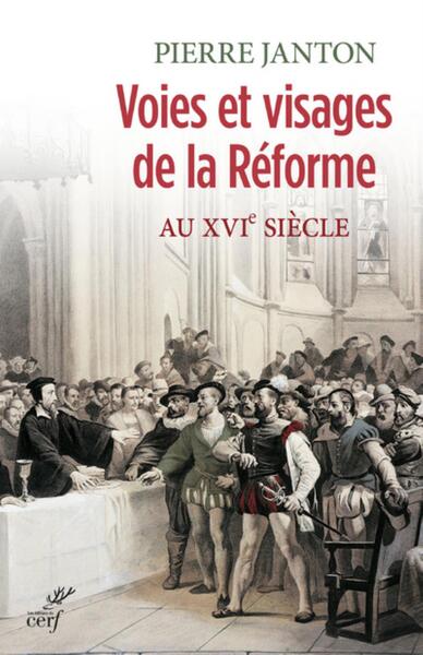 Voies Et Visages De La Réforme Au Xviè Siècle - Pierre Janton