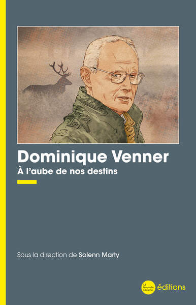 Dominique Venner, A L'Aube De Nos Destins