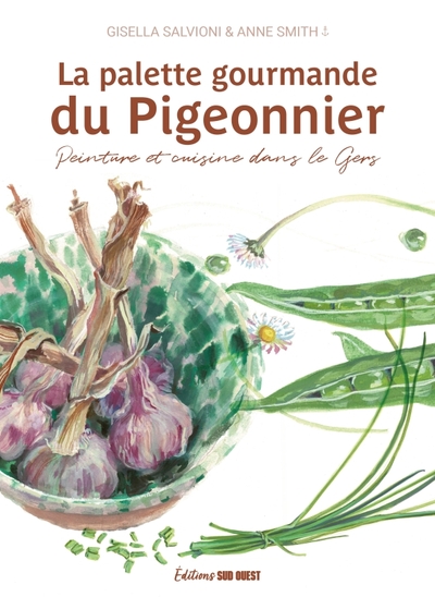 LA PALETTE GOURMANDE DU PIGEONNIER. Peinture et cuisine dans le Gers