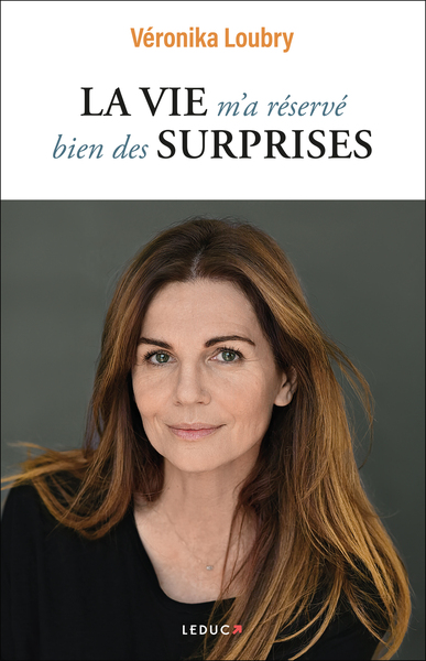 La vie m'a réservé bien des surprises