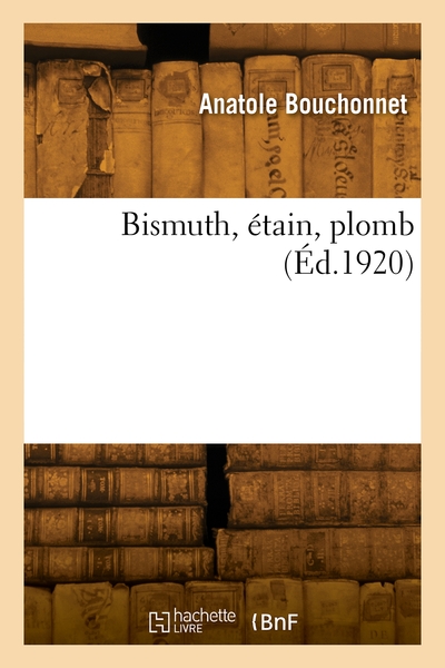 Bismuth, étain, plomb