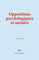 Oppositions psychologiques et sociales - Gabriel Tarde