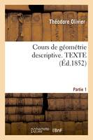 Cours de géométrie descriptive. TEXTE,PART1