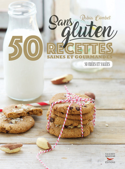 Sans gluten - 50 recettes saines et gourmandes sucrées et salées