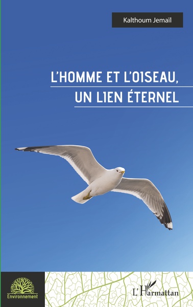 L'Homme Et L'Oiseau, Un Lien Éternel - Kalthoum Jemaïl