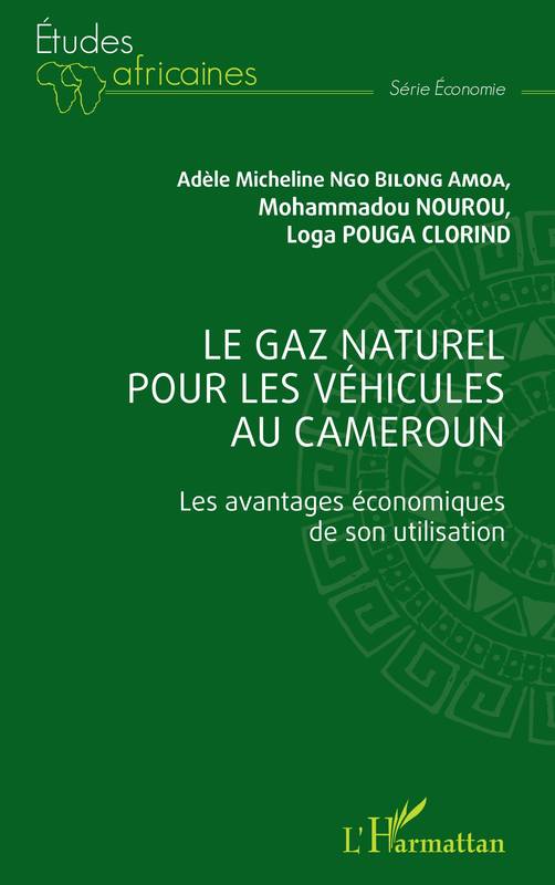 Le Gaz Naturel Pour Les Véhicules Au Cameroun, Les Avantages Économiques De Son Utilisation