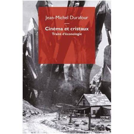 Cinéma Et Cristaux. - Jean-Michel DURAFOUR, Jean-Michel DURAFOUR