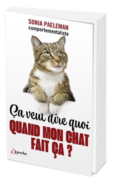 Ça veut dire quoi quand mon chat fait ça ? - Sonia Paeleman