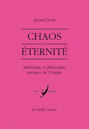 Chaos Et Éternité, Mythologie Et Philosophie Grecques De L'Origine