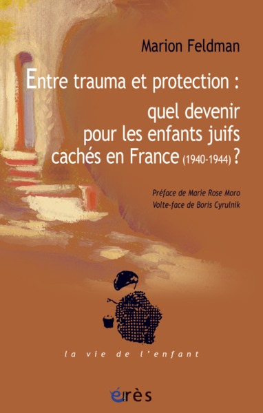 Entre trauma et protection : quel devenir? Les enfants juifs cachés en France