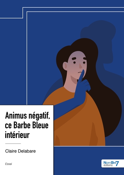 Animus négatif, ce Barbe Bleue intérieur - Claire Delabare