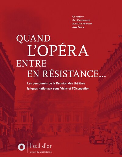 Quand l'Opéra entre en Résistance - Aurélien Poidevin, Guy KRIVOPISSKO, Guy Hervy, Axel Porin