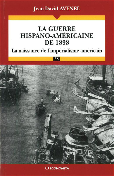 La guerre hispano-américaine de 1898 - Jean-David Avenel