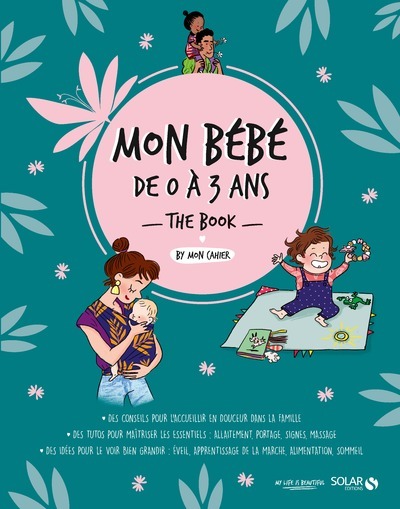 Mon bébé de 0 à 3 ans the book - Livre