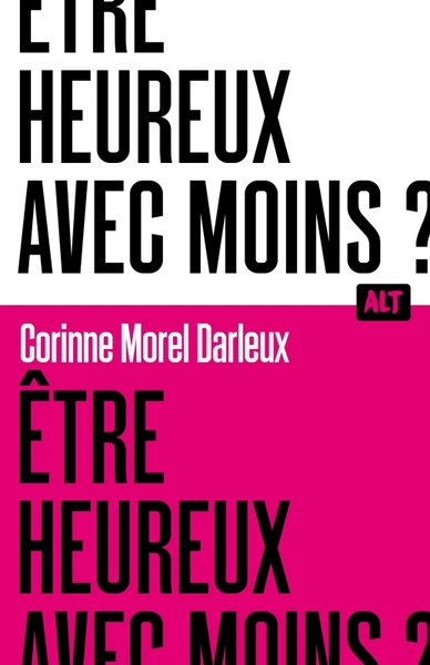 Être heureux avec moins ? / Collection ALT