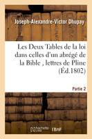 Les Deux Tables de la loi dans celles d'un abrégé de la Bible,lettres de Pline, Partie 2