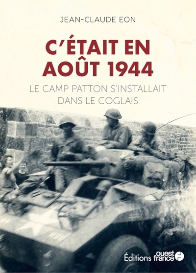 C'Était En Août 1944 - Le Camp Patton