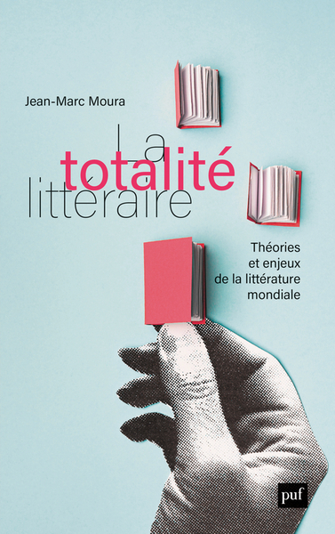 La totalité littéraire - Jean-Marc Moura