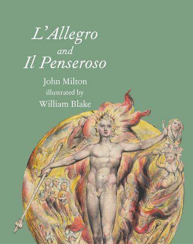 John Milton L'allegro and Il Penseroso Illustrated by William Blake /anglais