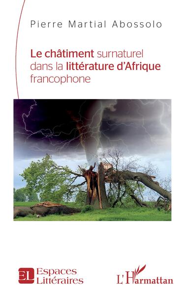 Le châtiment surnaturel dans la littérature d'Afrique francophone - Pierre Martial Abossolo