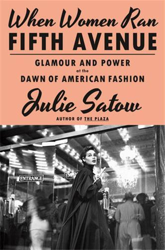 When Women Ran Fifth Avenue : Glamour and Power at the Dawn of American Fashion /anglais