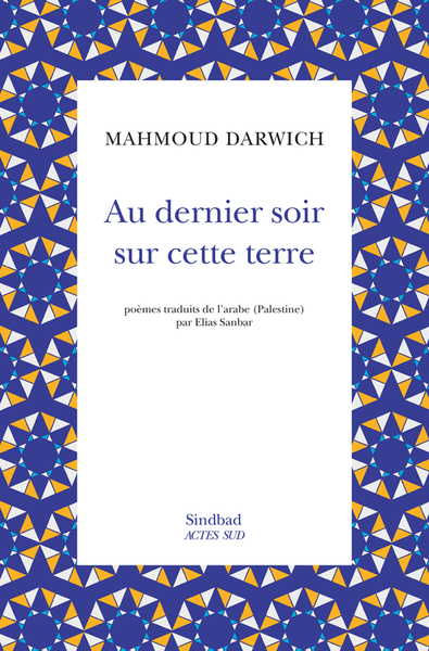 Au dernier soir sur cette terre - Maḥmūd Darwīš