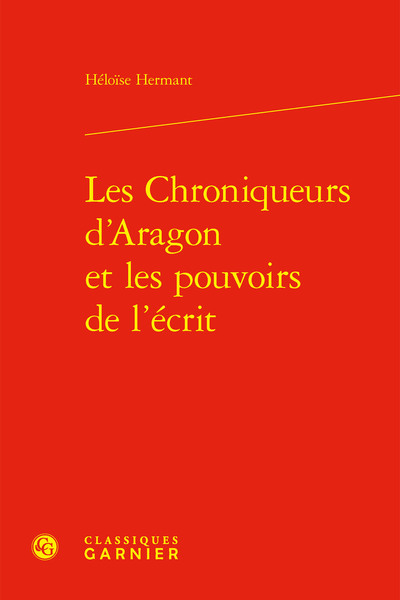 Les Chroniqueurs d'Aragon et les pouvoirs de l'écrit