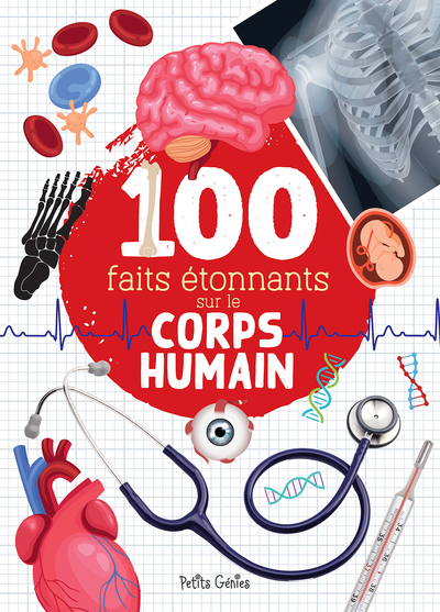 100 faits étonnants sur le corps humain - Mathieu Fortin, Marie-Eve Cote