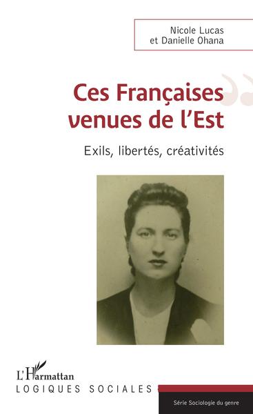 Ces Françaises venues de l'Est - Nicole Lucas